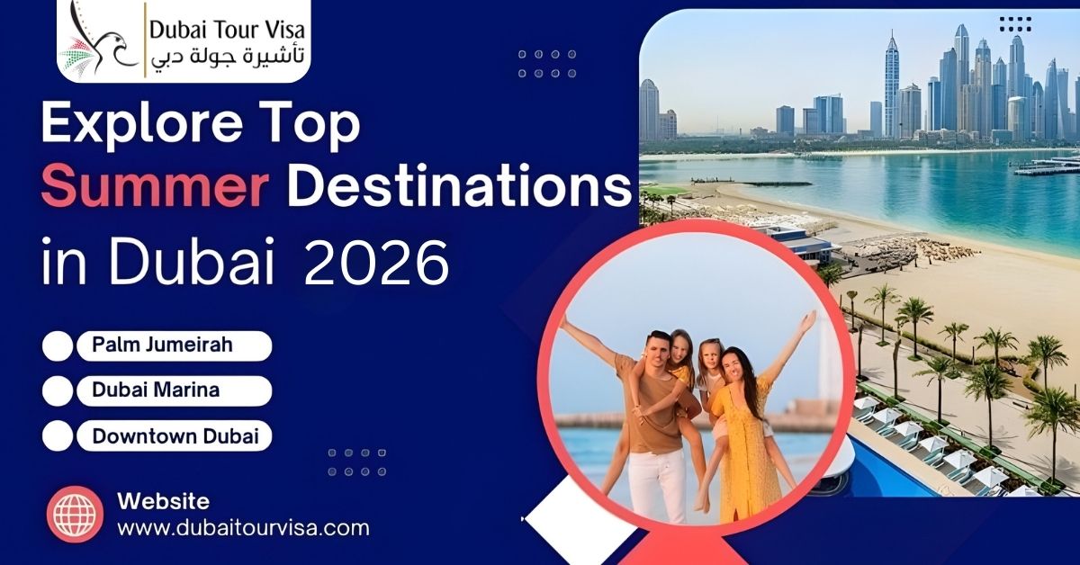 Explore Top Summer Destinations in Dubai 2026